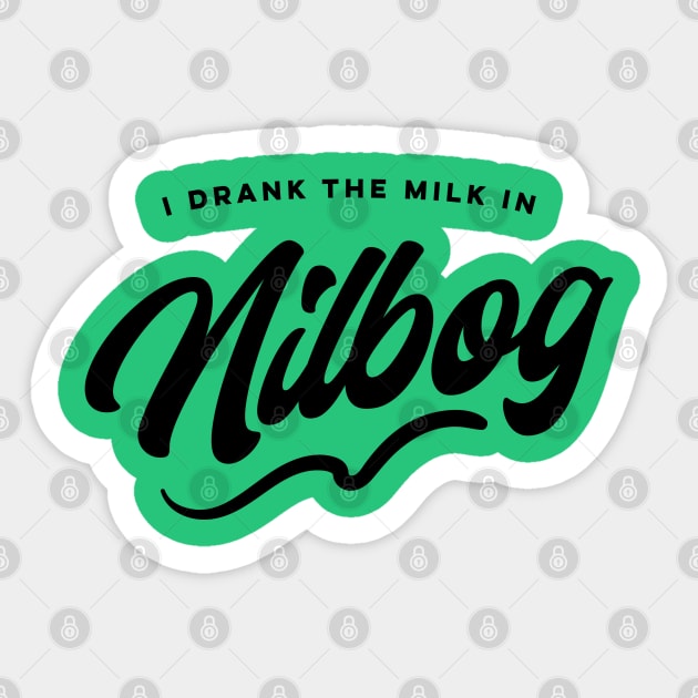 I Drank The Milk In Nilbog / Troll 2 Sticker by KodiakMilly